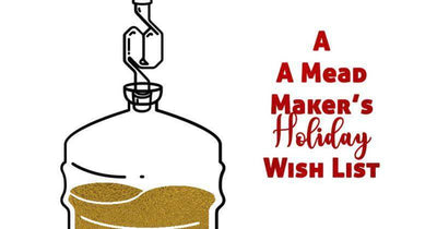 Holiday Gift Guide for Mead Makers and Brewers